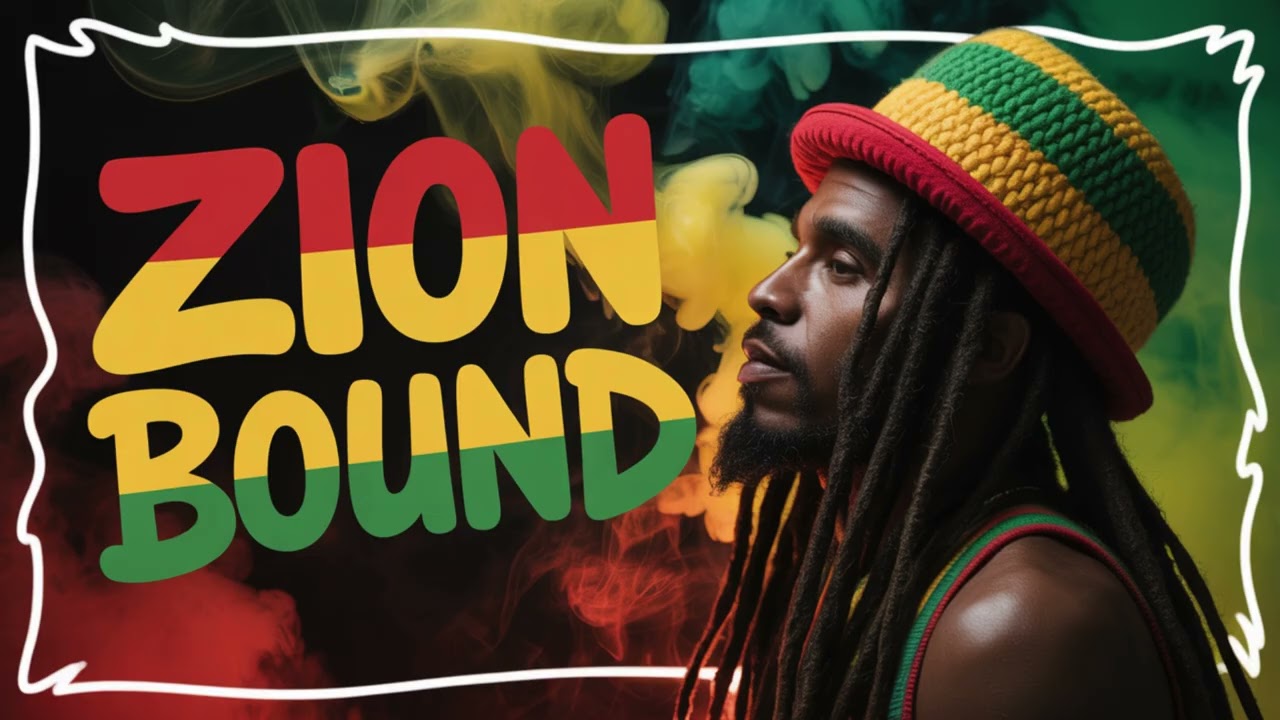 Reggae Rasta Vibes |  Zion Bound