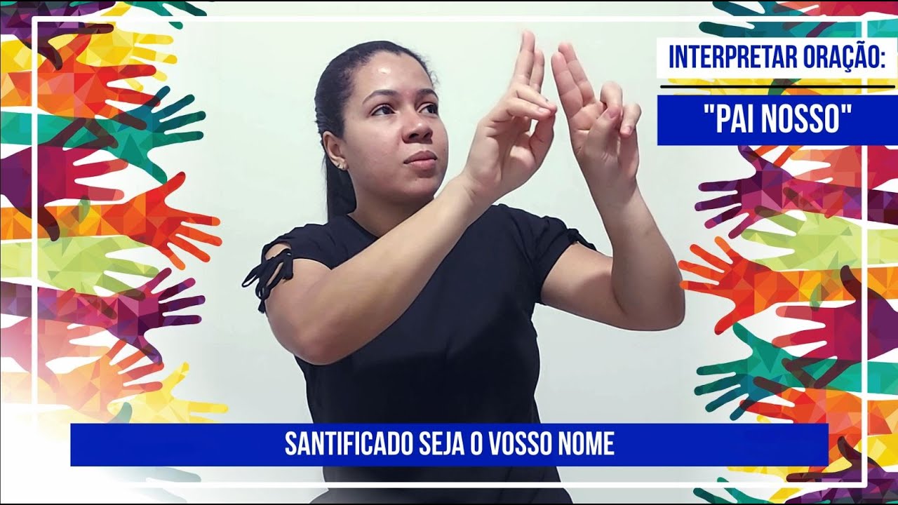 Oração do Pai Nosso em LIBRAS - Movimento Libras BR
