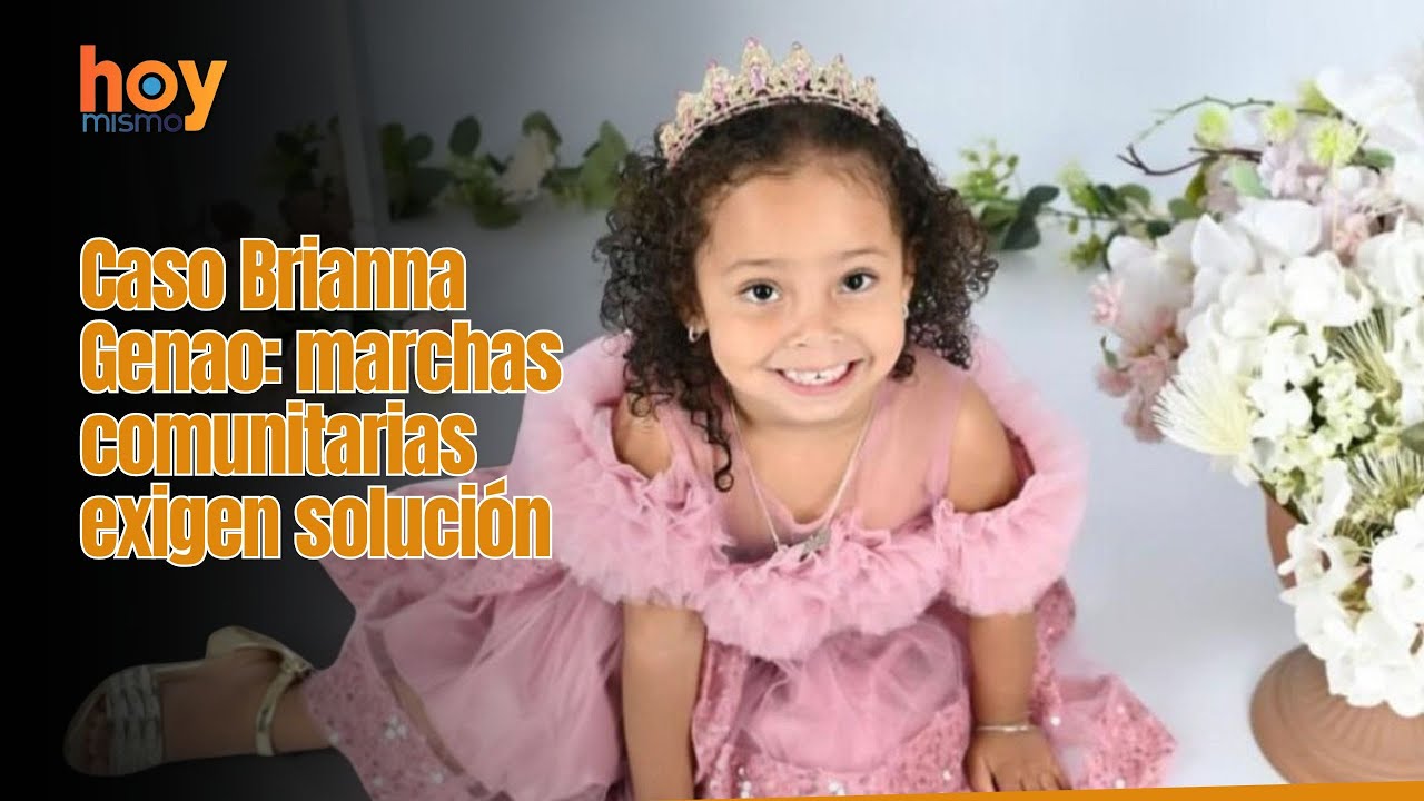Caso Brianna Genao: marchas comunitarias exigen solución.