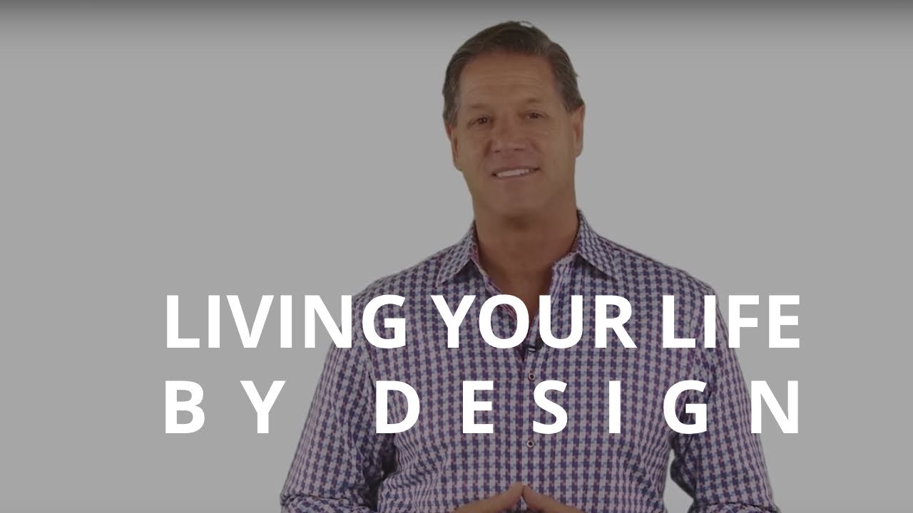 Living Your Life By Design | John Assaraf