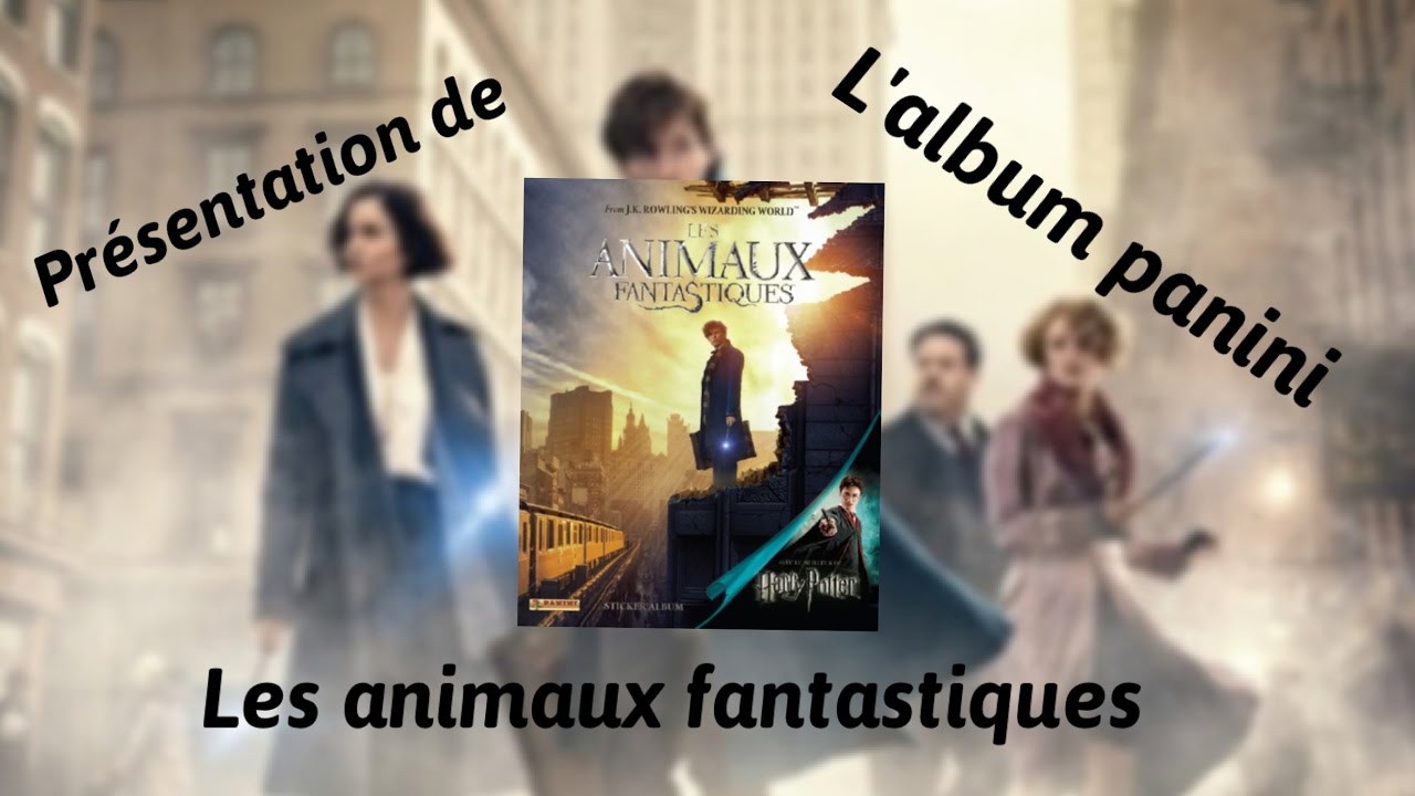 Présentation de l'album Panini Les Animaux Fantastiques