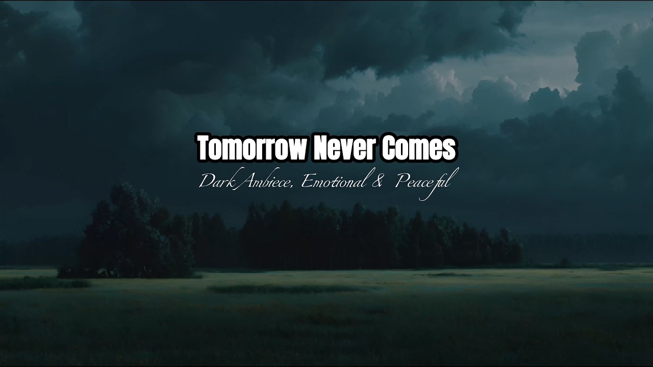 Tomorrow never come