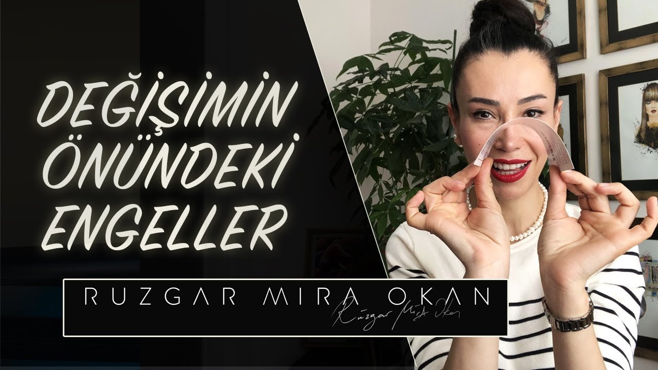 Değişimin Önündeki Engeller | Rüzgar Mira Okan
