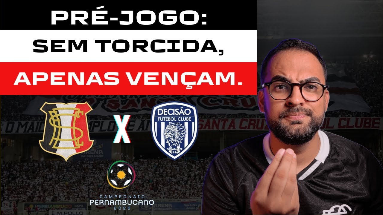 PRÉ-JOGO: SANTA CRUZ X DECISÃO - PRA VENCER E SÓ.
