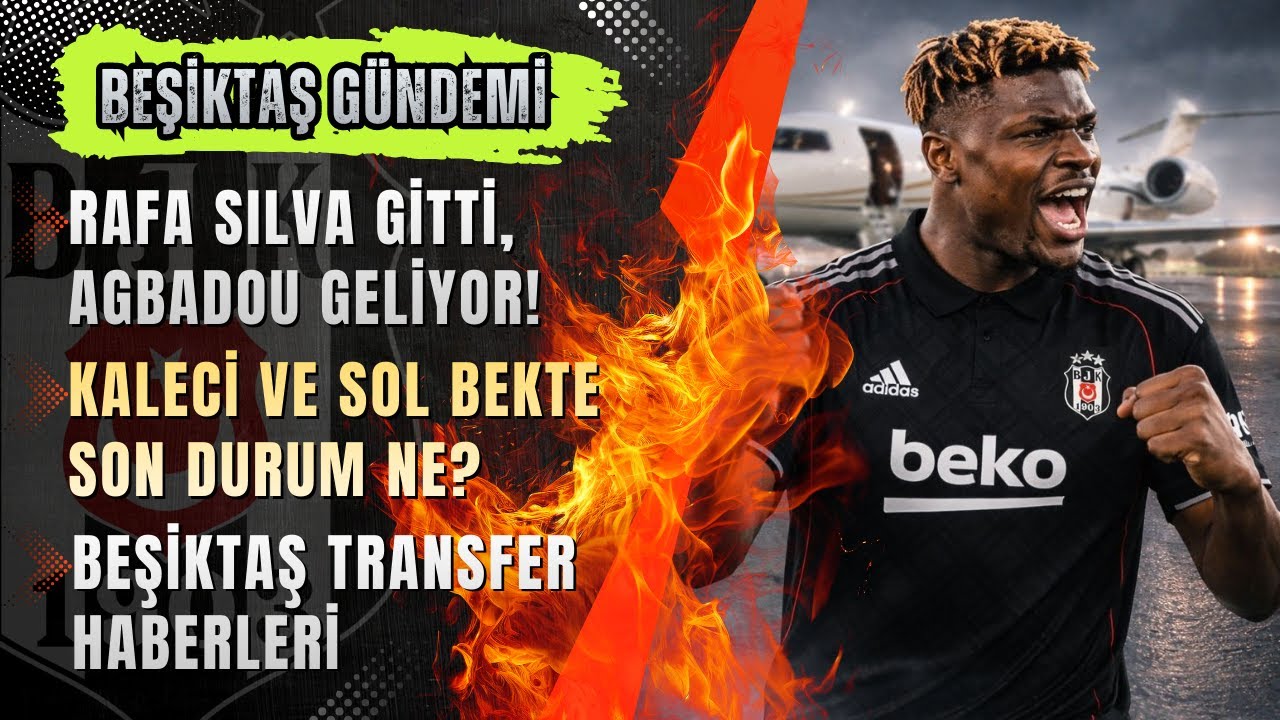 🔴 Beşiktaş Transfer Haberleri CANLI |✈️ Rafa Silva GİTTİ, Emmanuel Agbadou GELİYOR!