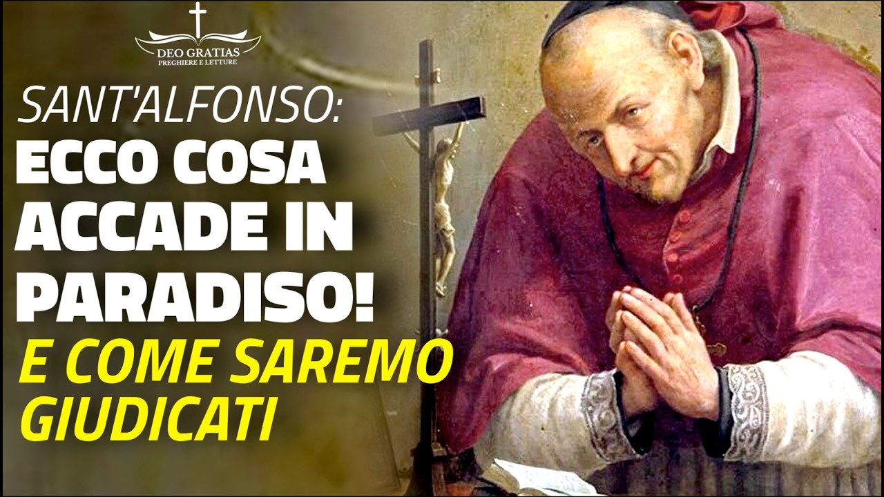 Sant'Alfonso: ecco cosa accade in paradiso nel dettaglio e come saremo giudicati!