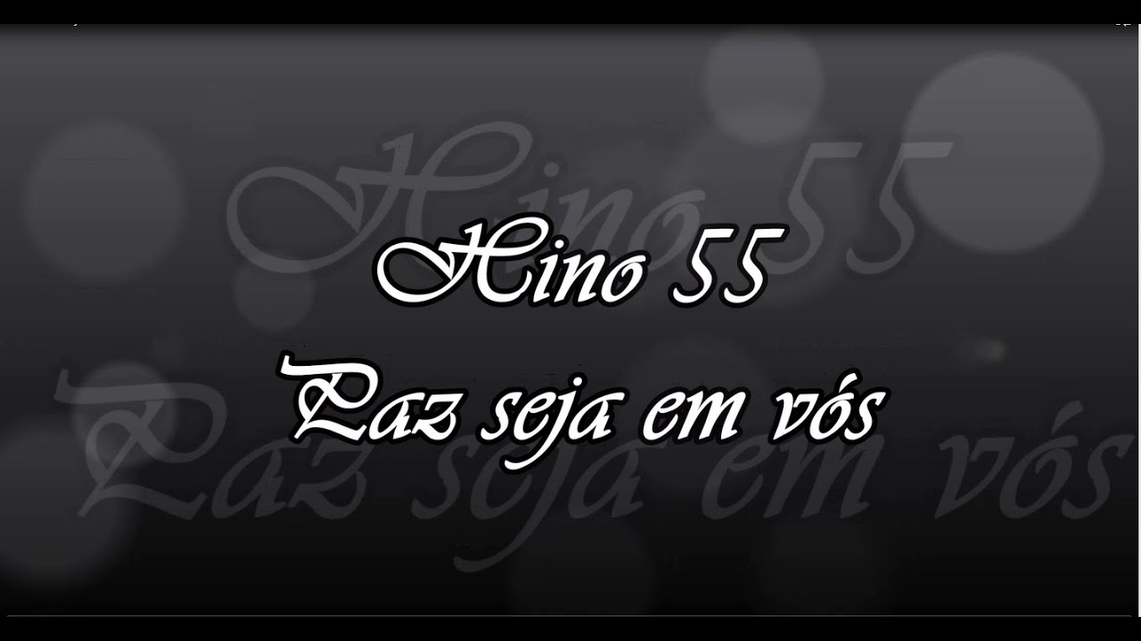 CCB Hino 55 -  Paz seja em vós