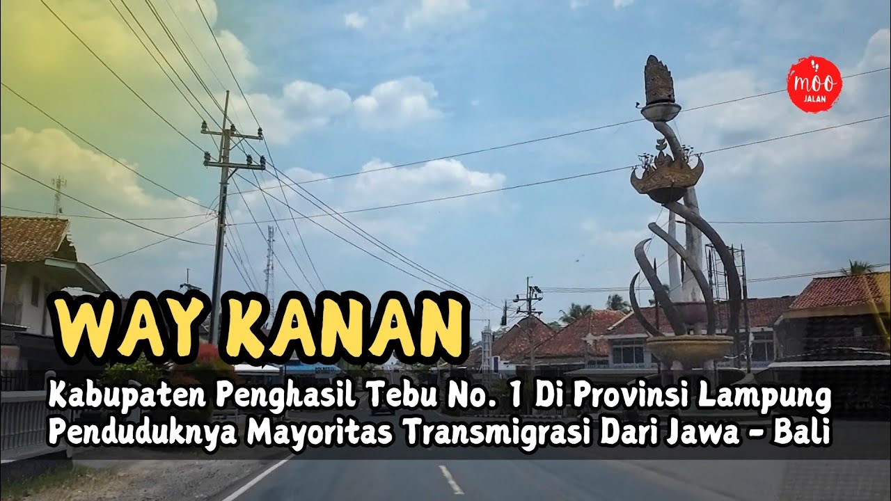 Mengenal Kabupaten WAY KANAN Lampung Dalam 20 Menit