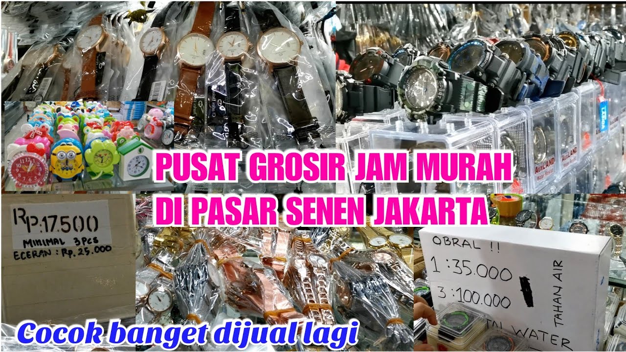 PUSAT GROSIR JAM MURAH DI PASAR SENEN JAKARTA