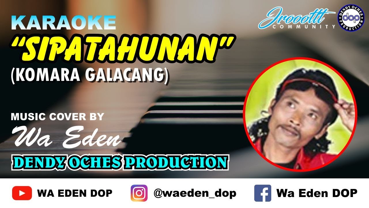 KARAOKE SIPATAHUNAN - KOMARA GALACANG │ MUSIC COVER BY WA EDEN