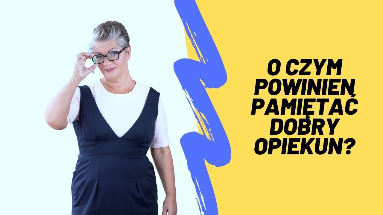 O czym powinien pamiętać dobry opiekun?