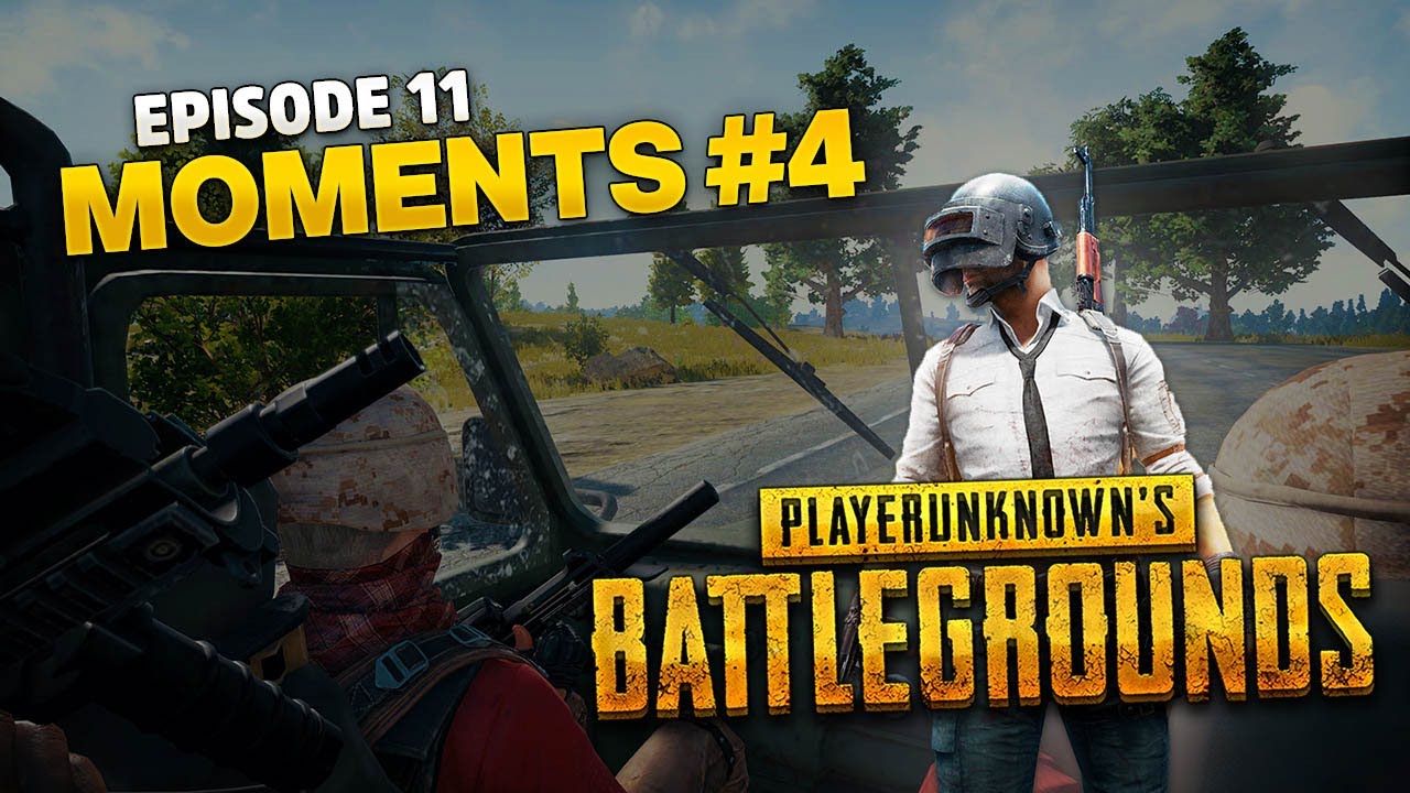 Episode 11 - Moments #4 - PLAYERUNKNOWNs Battlegrounds
