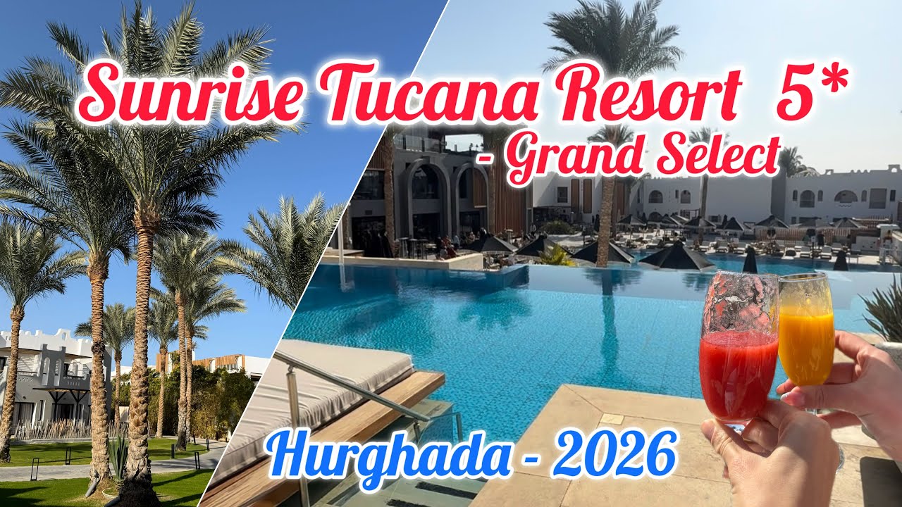 Sunrise Tucana Resort Grand Select 5* 2026 / Hurghada Egypt 🇪🇬 