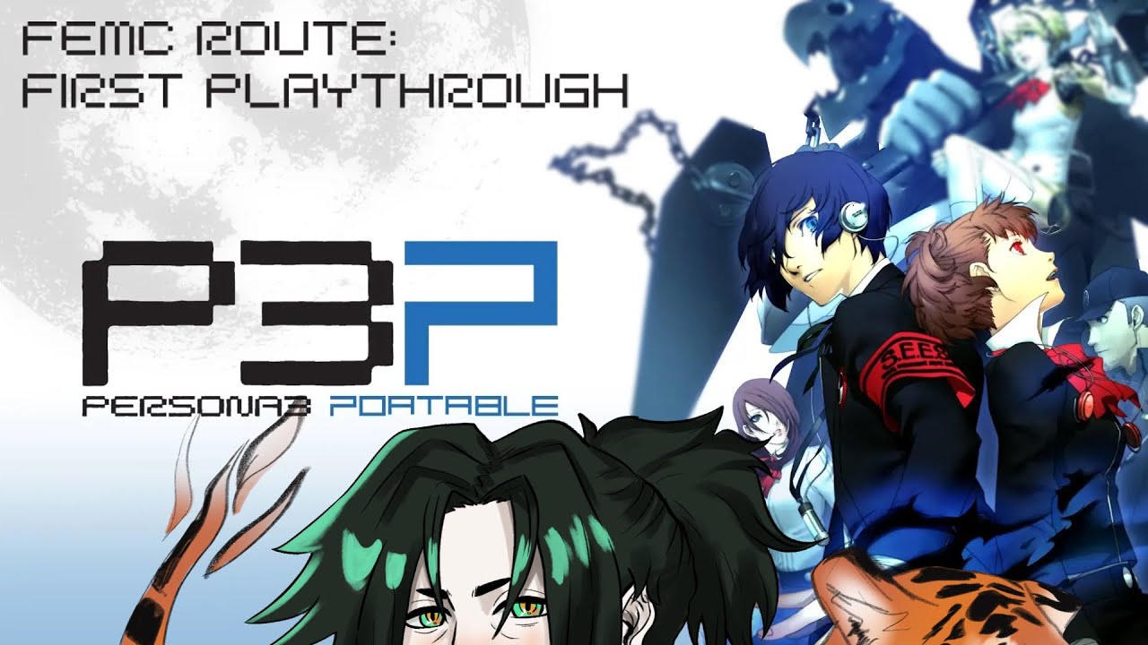 【PERSONA 3 PORTABLE: FEMC ROUTE】the personas.... they made em PORTABLE【LUKA REISENDE】