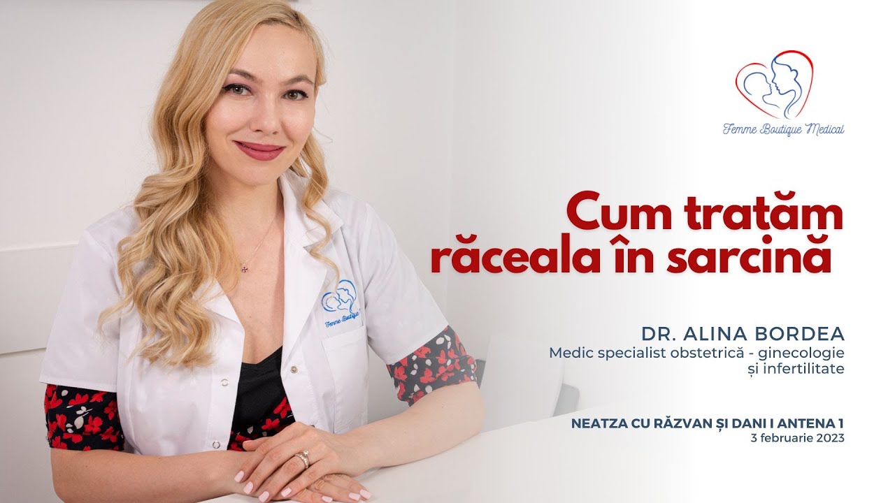 Cum tratăm răceala în sarcină I Dr. Alina Bordea I Femmeboutiquemedical.com