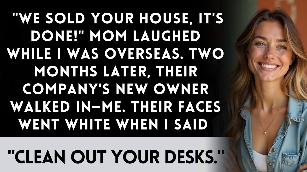 My Parents Sold My House While I Was Away—Then Found Out Who Bought Their Company