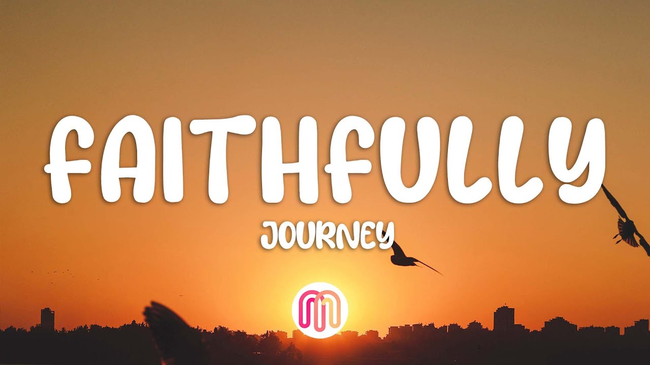 Journey - Faithfully (Lyricis)