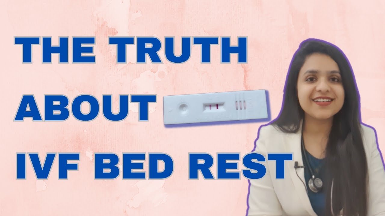 Bed Rest in IVF: Is It Really Necessary for Success?