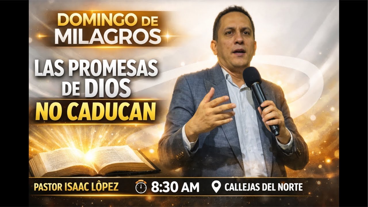 PRÉDICA. Las promesas de Dios no caducan l ESCUELA DOMINICAL CULTO ESPECIAL PASTOR ISAAC