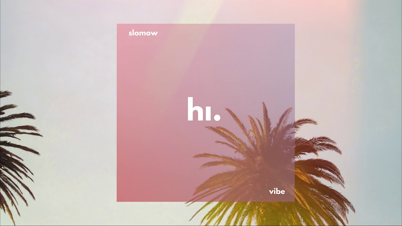 Slomow, himood - Vibe