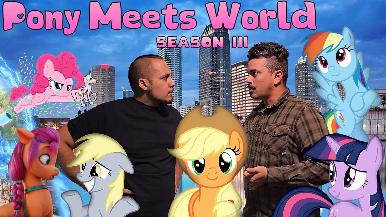 Pony Meets World S3, E1 (MLP in real life)