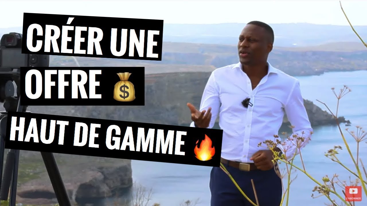 Comment Créer Une Offre De Service Haut De Gamme (Qui Se Vend Comme Des Petits Pains)