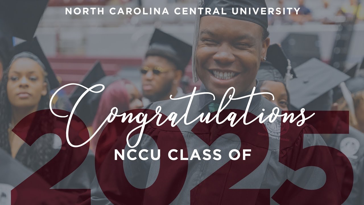 145th NCCU Commencement Exercises |Graduate/Professional Commencement Ceremony |May 10, 2025, at 9AM