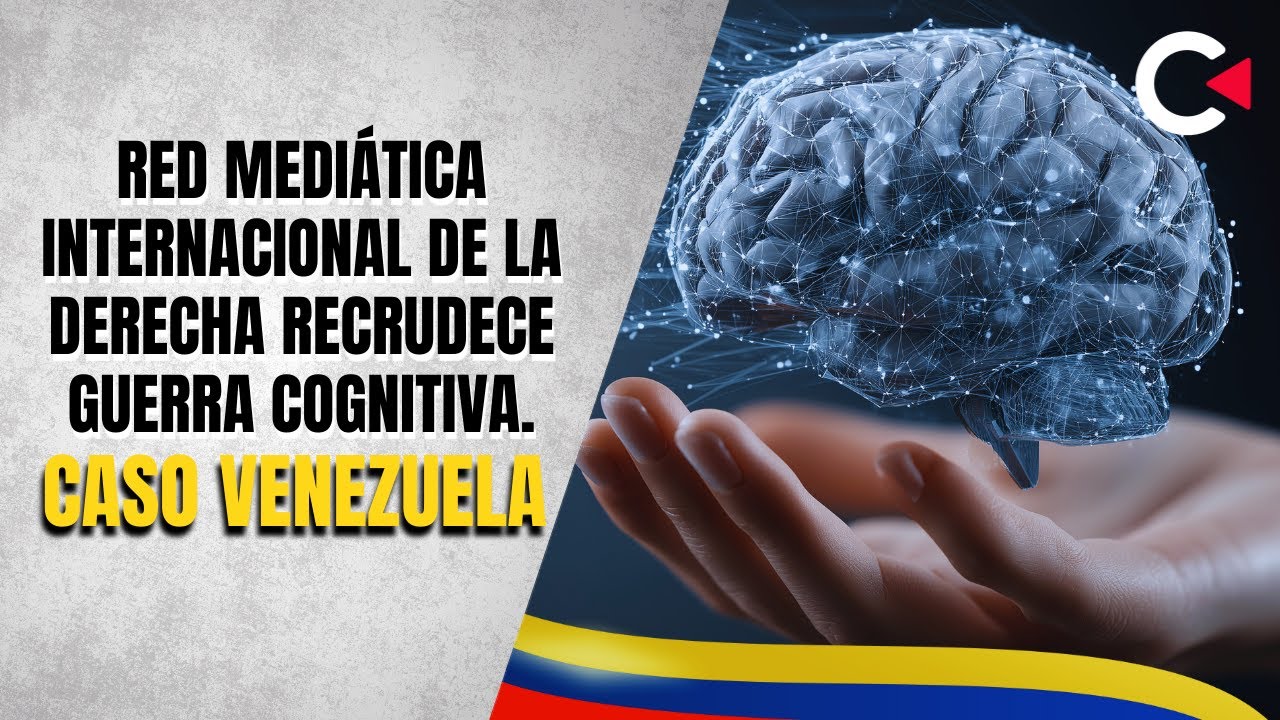 Red mediática internacional de la derecha recrudece guerra cognitiva. Caso Venezuela  #contralíneatv