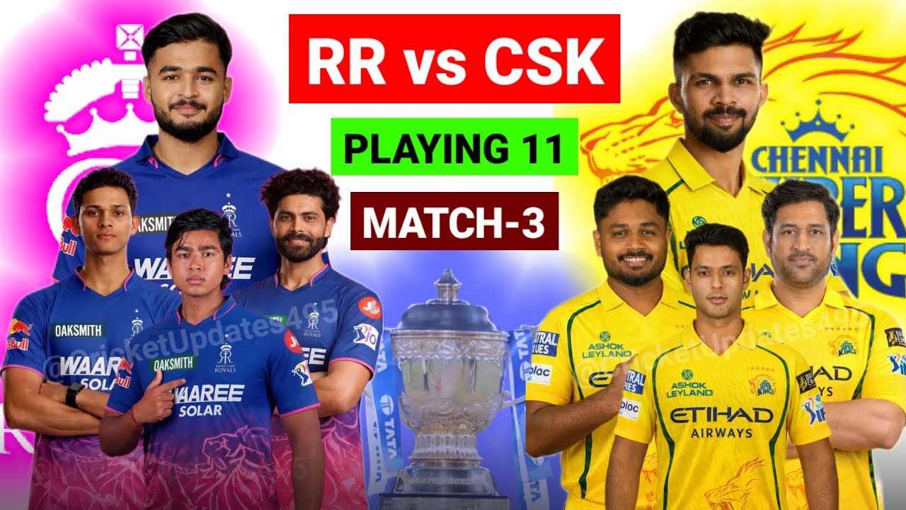 IPL 2026 RR vs CSK Playing 11 | RR vs CSK 2026 Playing 11 & Impact Players || CSK vs RR Playing 11