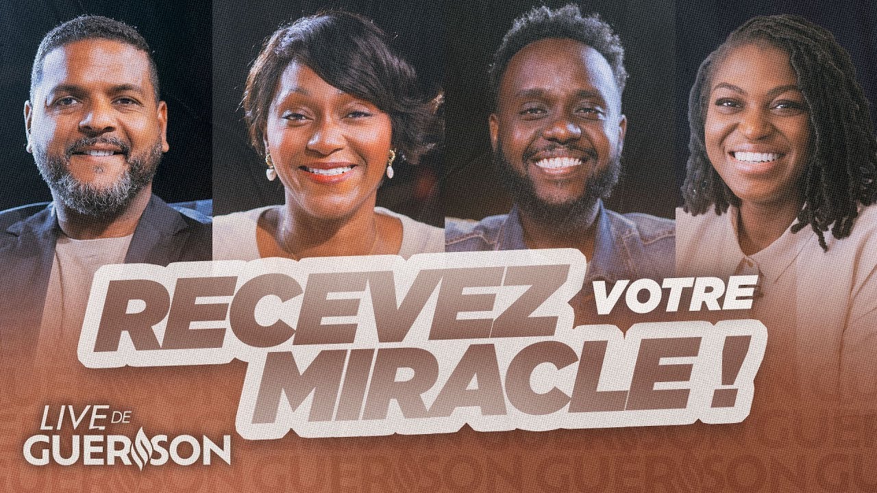 Recevez votre miracle | Pst. Gwen Dressaire, pst. Chamime Osseni, Don Kris & Louise-Windy