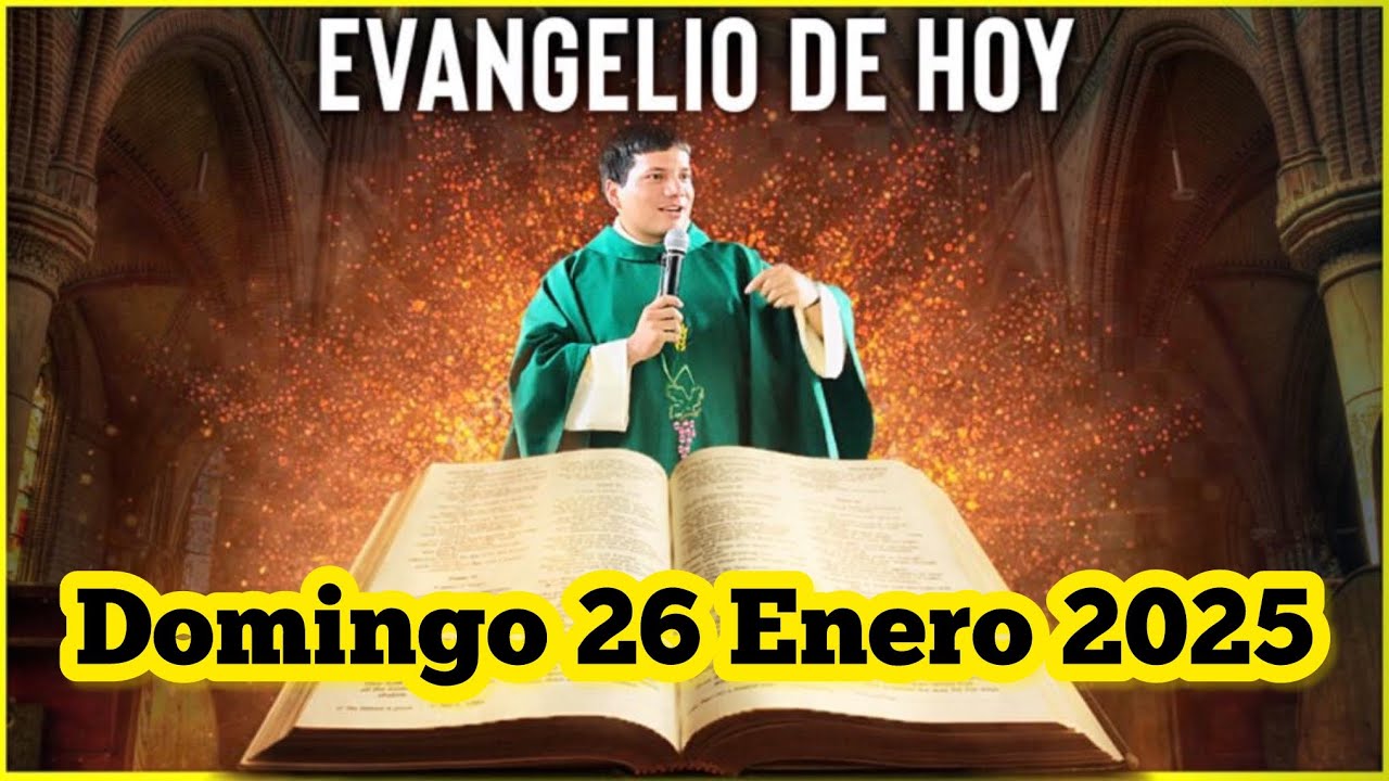 EVANGELIO DE HOY Domingo 26 Enero 2025 con el Padre Marcos Galvis
