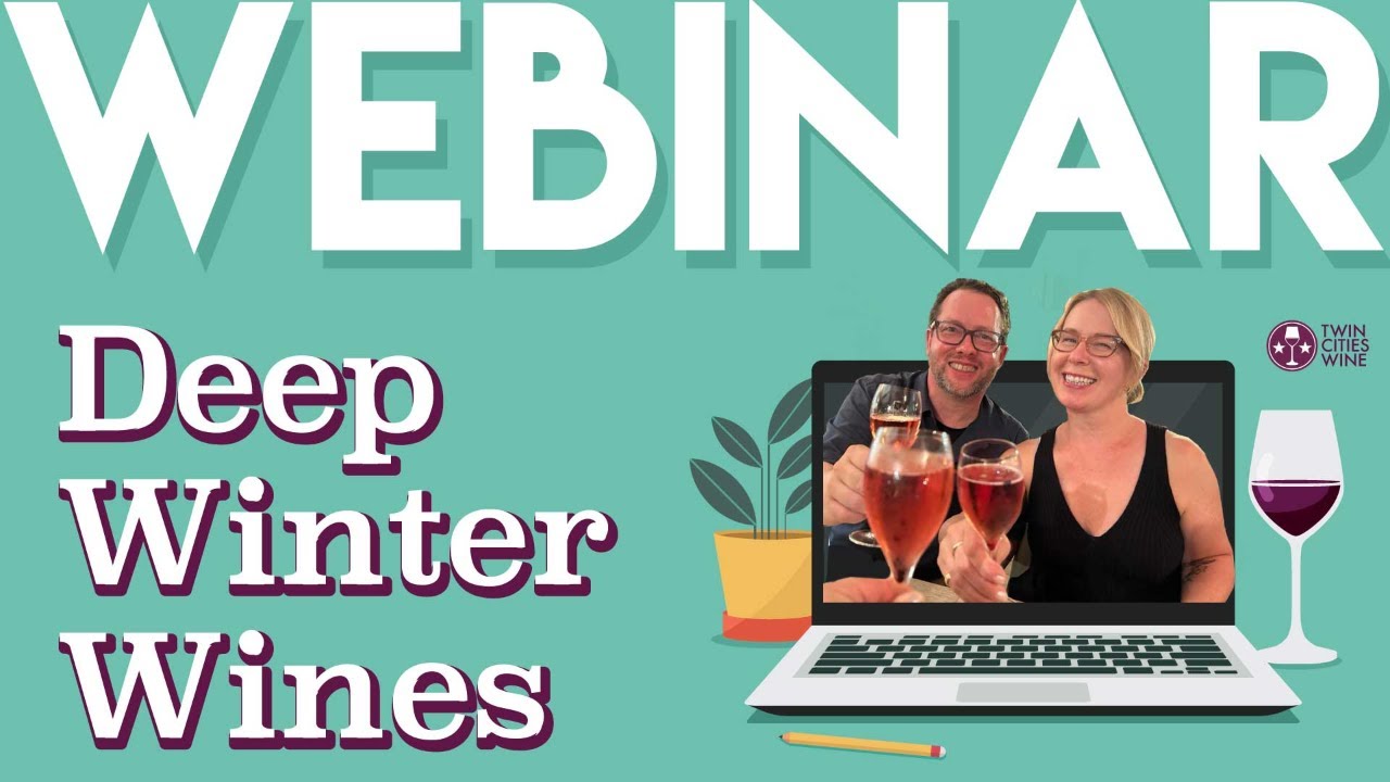 Wine Webinar: Wines for Deep Winter Enjoyment