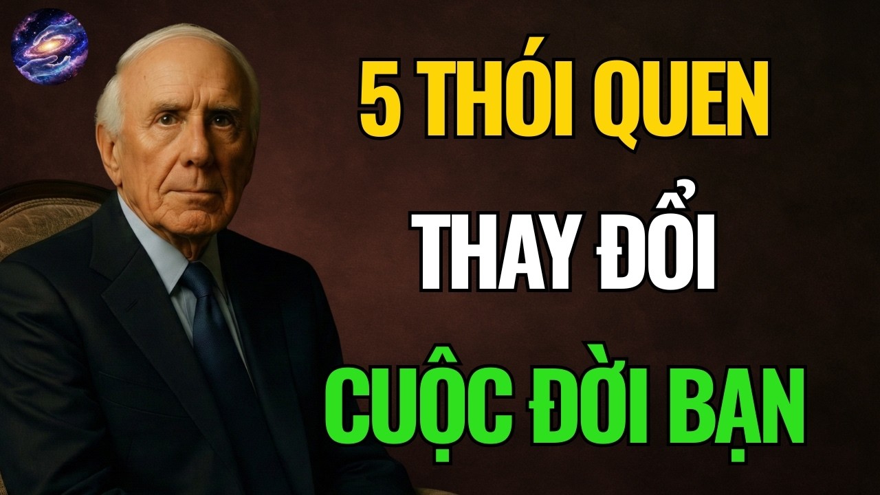 5 Thói Quen Giúp Thay Đổi Cuộc Đời Bạn Trong 1 Tuần | Động Lực Từ Jim Rohn