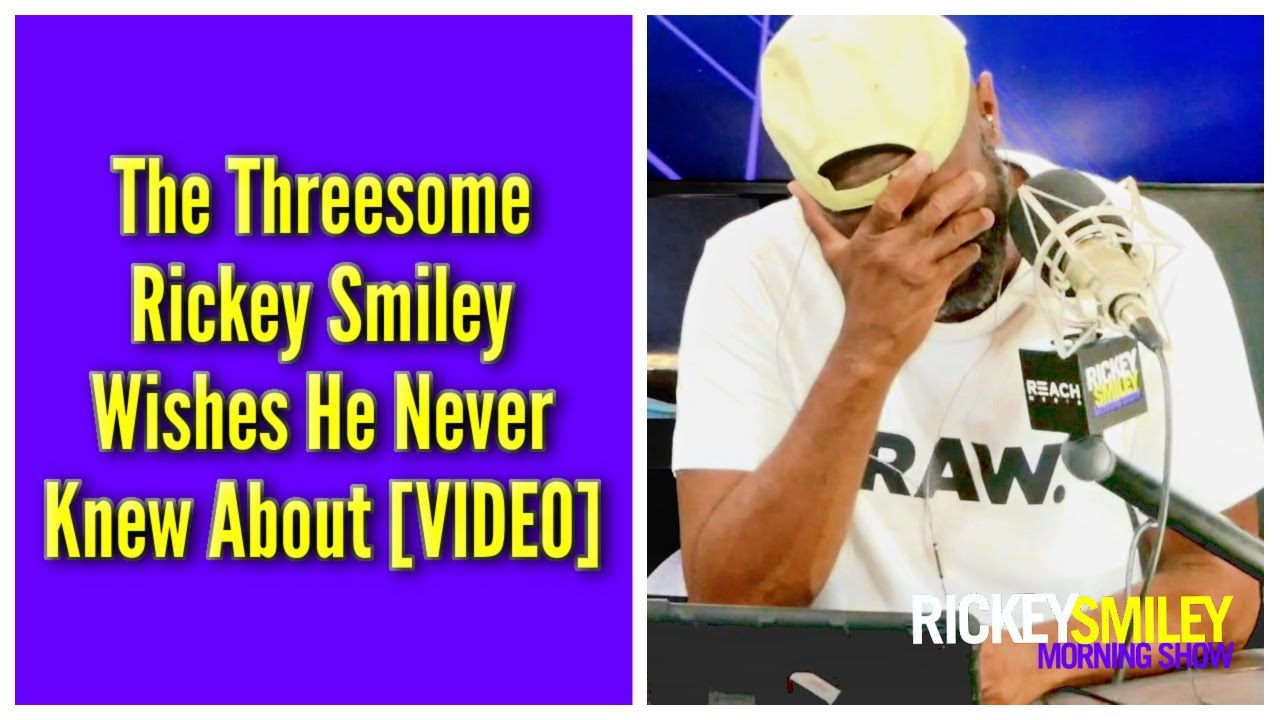 The Threesome Rickey Smiley Wishes He Never Knew About