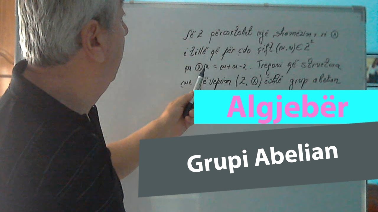 Ushtrime nga Algjebra / Grupi Abelian