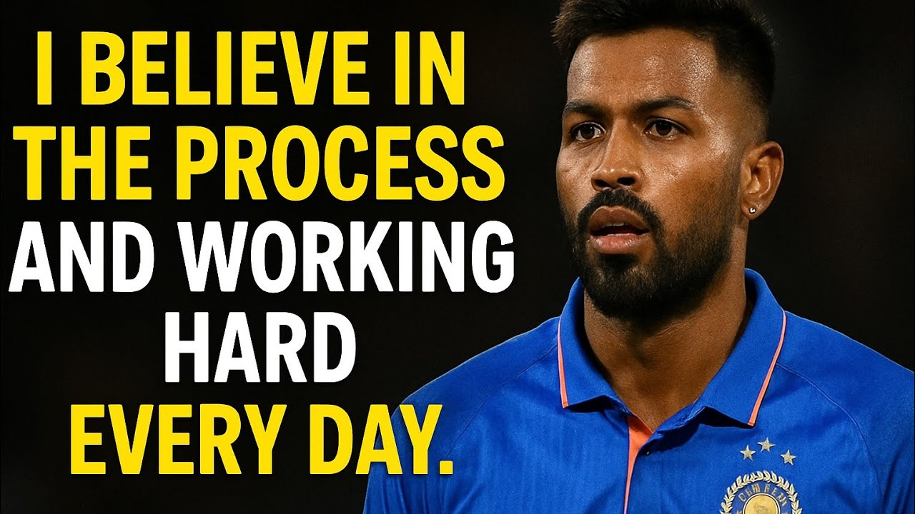 Believe in the Process | Hardik Pandya’s Powerful Motivation