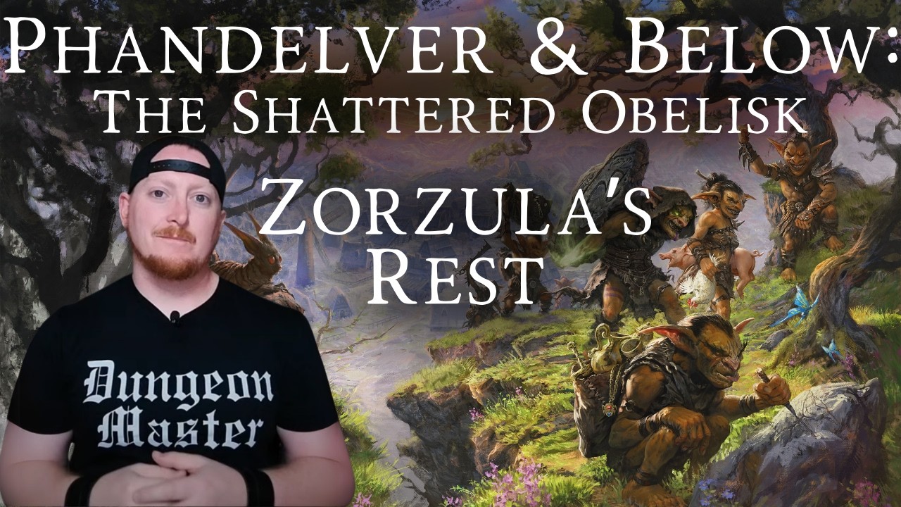 Walk-Through and DM Guide for Zorzula's Rest, Phandelver and Below: The Shattered Obelisk