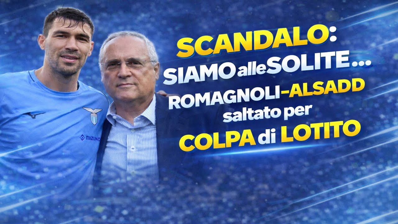 SCANDALO:SIAMO alle SOLITE…ROMAGNOLI-AL SADD saltato per COLPA di LOTITO. BELAHYANE al VERONA!!