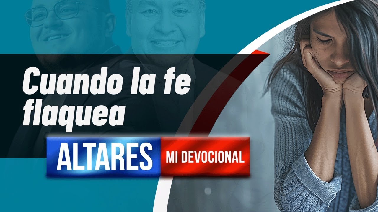 🌟MI DEVOCIONAL / Cuando la fe flaquea / EPISODIO 21 - 17 de febrero de 2026