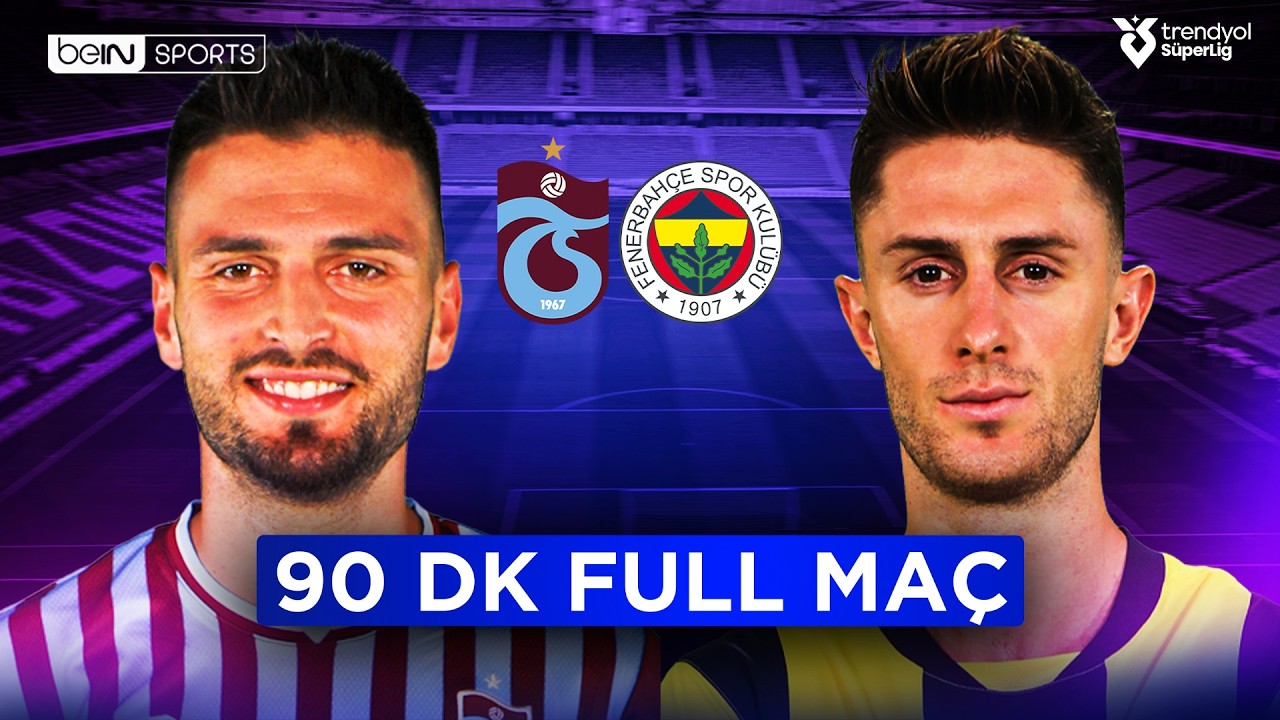 Trabzonspor vs Fenerbahçe | 90 Dakika Full Maç | Trendyol Süper Lig