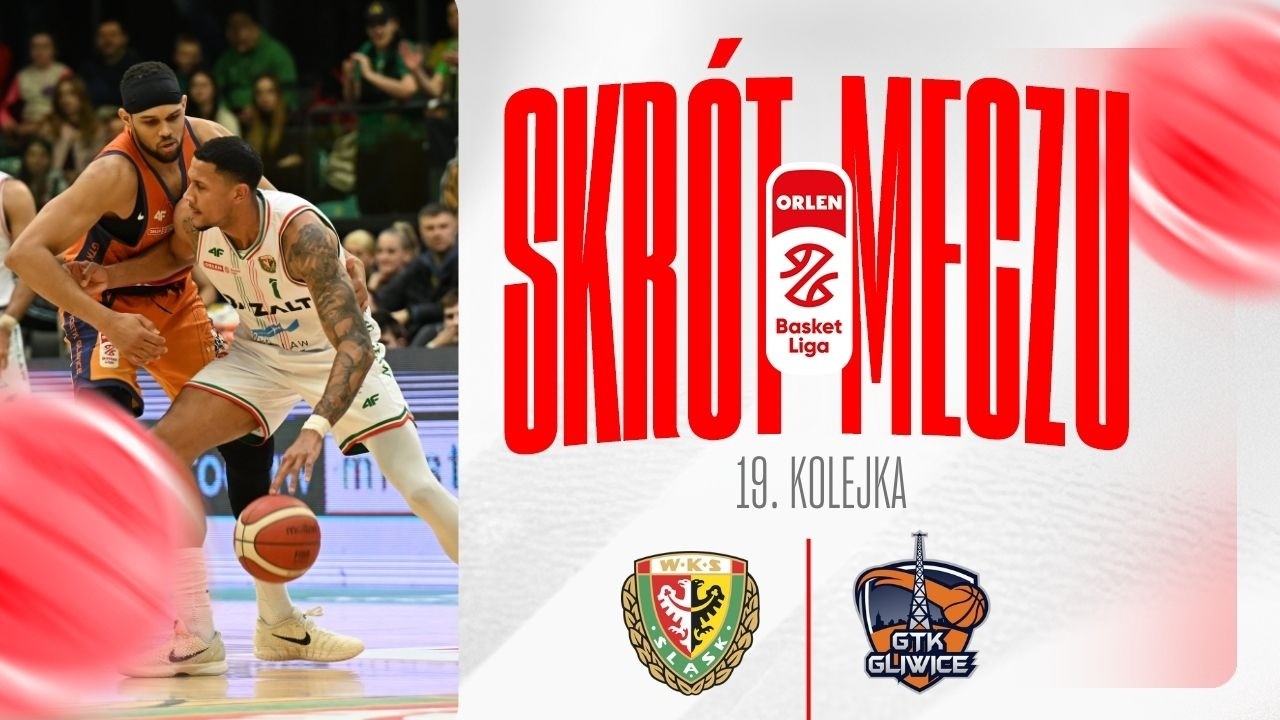 SKR&Oacute;T | WKS Śląsk - Tauron GTK | 19. kolejka