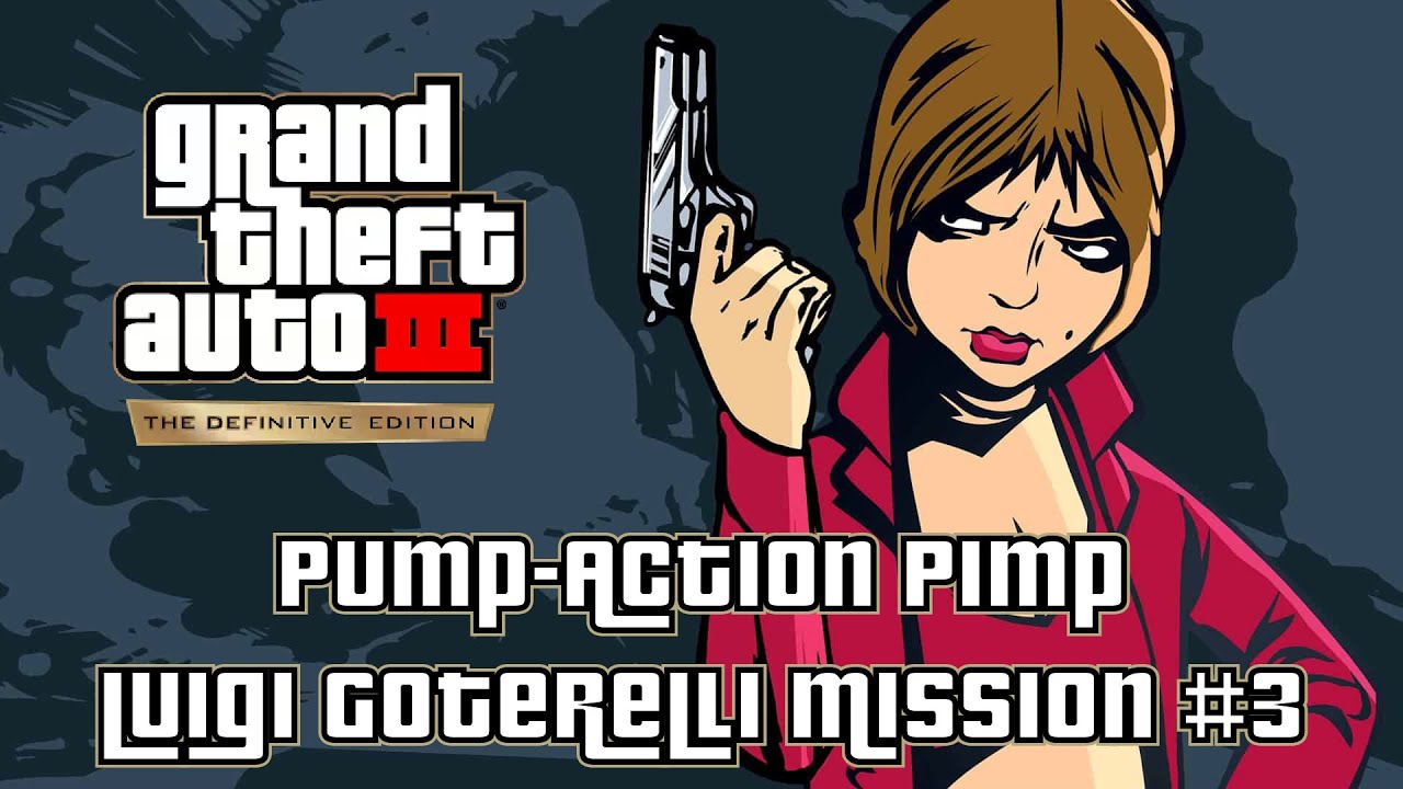 GTA 3 Definitive Edition - Pump-Action Pimp (Luigi Goterelli Mission #3)