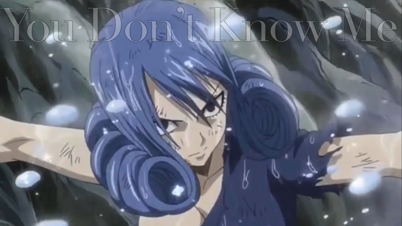 You Don’t Know Me || Juvia Lockster [AMV]