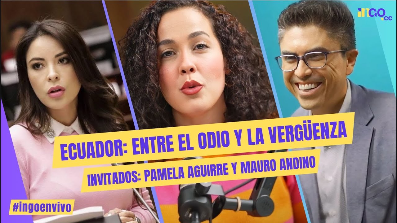 Ecuador: entre el odio y la vergüenza. Análisis con Pamela Aguirre y Mauro Andino