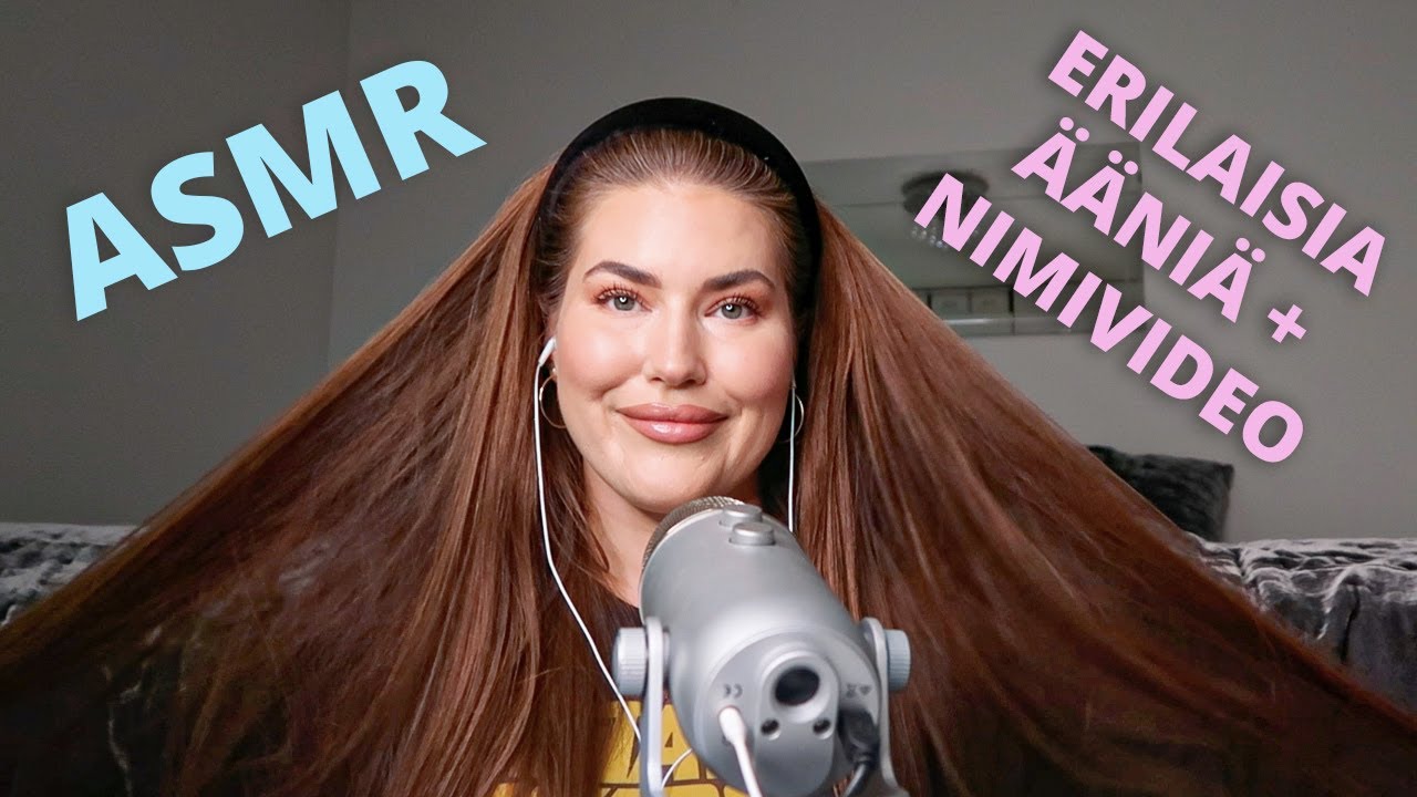 SUOMI ASMR- Nimivideo ja erilaisia ääniä