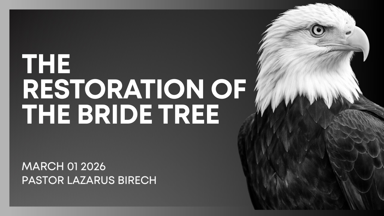 01.03.2026 // THE RESTORATION OF THE BRIDE TREE // Pst Lazarus Birech