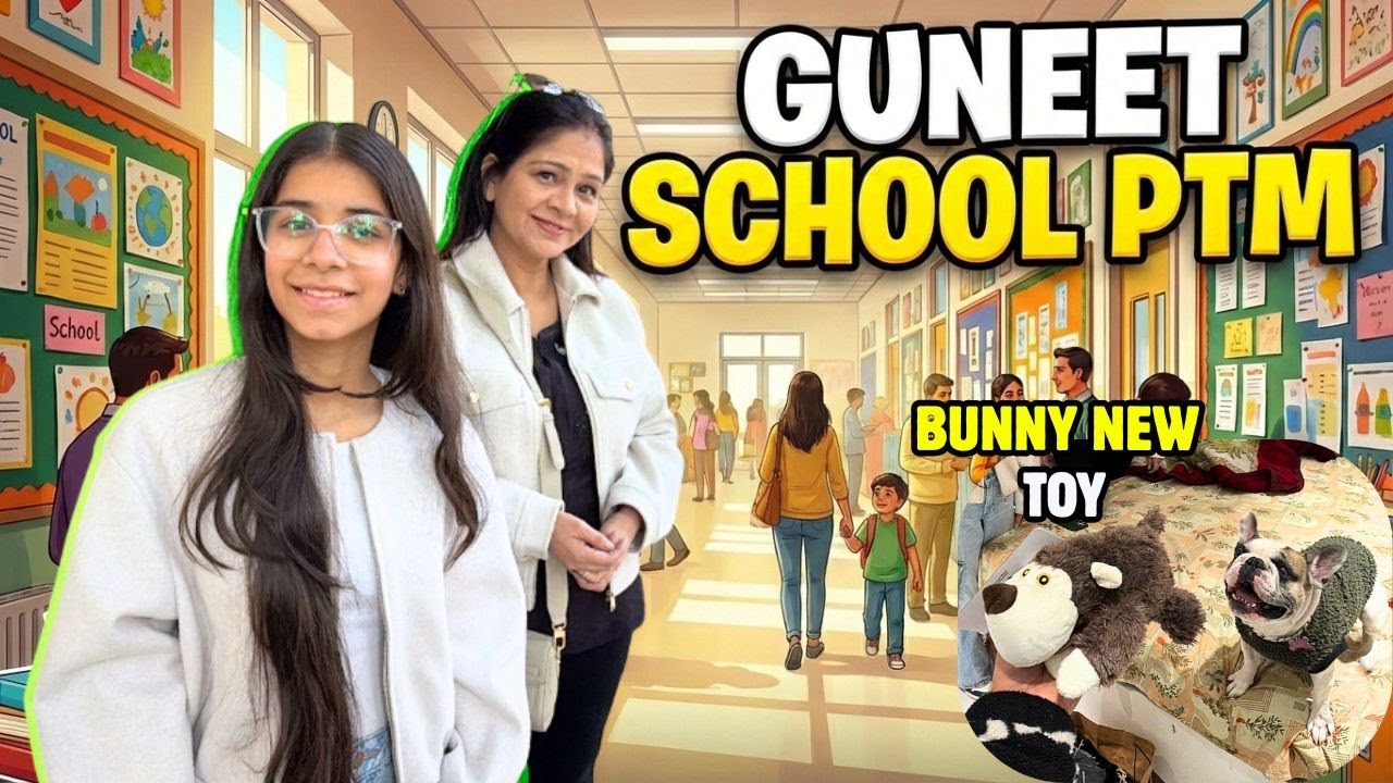 Guneet ki School PTM 😁