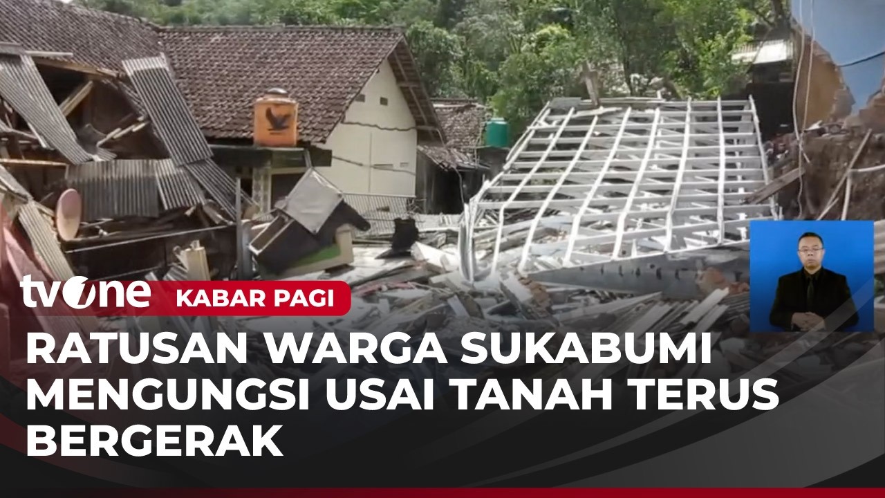 Bencana Tanah Bergerak, Ratusan Warga Sukabumi Terpaksa Tinggalkan Rumah | Kabar Pagi