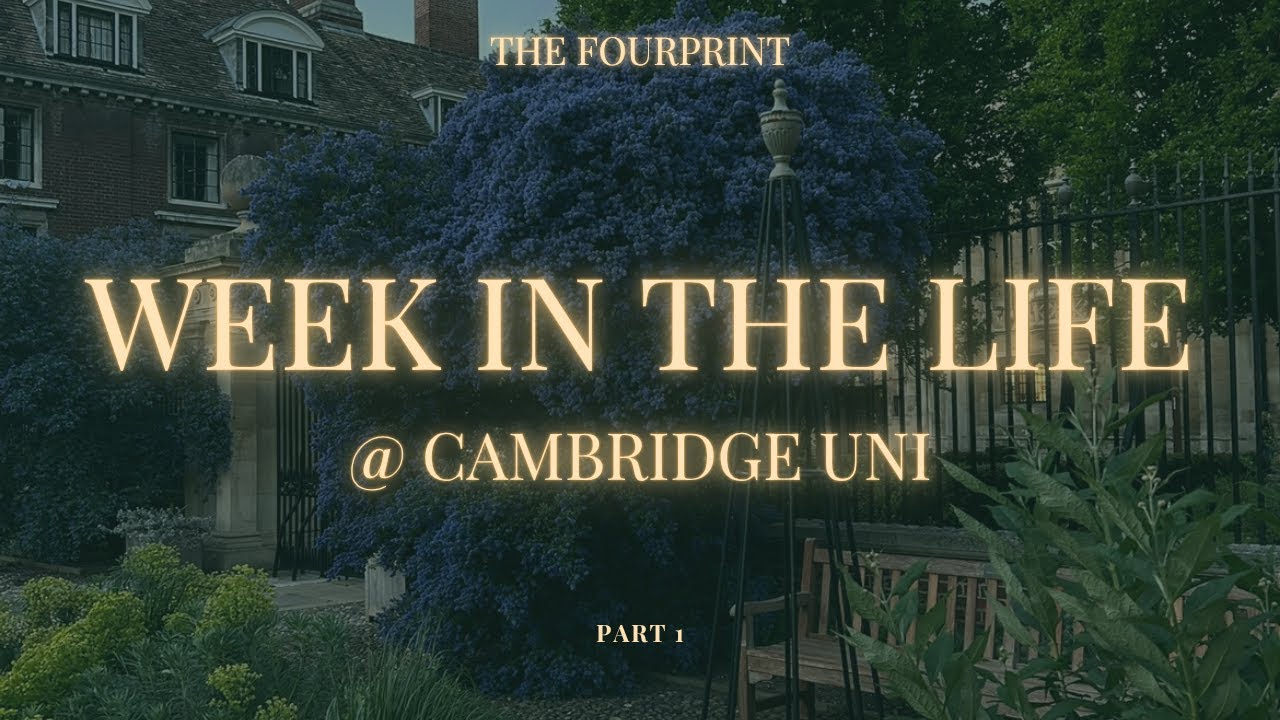 Spend a Week with us as Cambridge University students - Part 1 | The Fourprint
