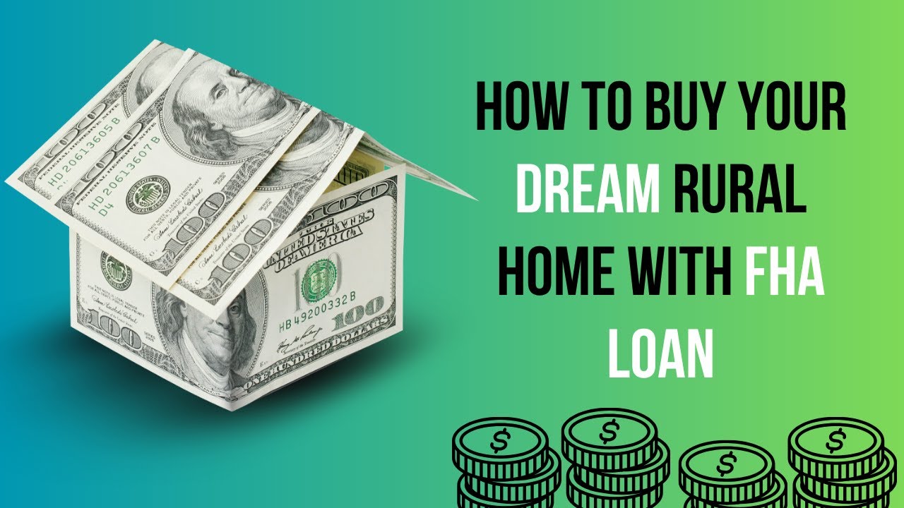 How to Buy Your Dream Rural Home with FHA Loan